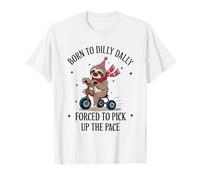 Sloth on Tricycle Born to Dilly Dally Forced to Pick Up Pace T-Shirt