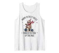 Sloth on Tricycle Born to Dilly Dally Forced to Pick Up Pace Tank Top