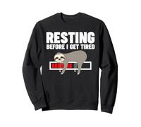 Sloth Resting Before I Get Tired Sweatshirt