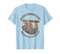 Sloth Running Club - We'll get there when we get there. T-Shirt