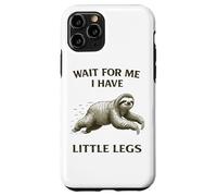 Sloth Short Legs Jokes Meme Wait For Me I Have Little Legs Case for iPhone 11 Pro