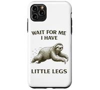 Sloth Short Legs Jokes Meme Wait For Me I Have Little Legs Case for iPhone 11 Pro Max