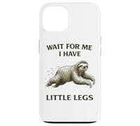 Sloth Short Legs Jokes Meme Wait For Me I Have Little Legs Case for iPhone 13
