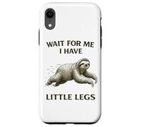 Sloth Short Legs Jokes Meme Wait For Me I Have Little Legs Case for iPhone XR