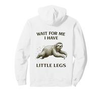 Sloth Short Legs Jokes Meme Wait For Me I Have Little Legs Pullover Hoodie