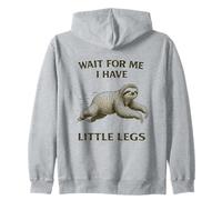 Sloth Short Legs Jokes Meme Wait For Me I Have Little Legs Zip Hoodie