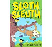 Sloth Sleuth: A Graphic Novel: 1 (Sloth Sleuth, 1)