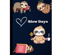 Sloth Slow Days: 8.25 x 11 Hardcover Notebook/Journal with College Ruled Lined Pages for Writing & Journaling