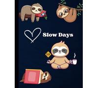Sloth Slow Days: 8.5 x 11 Notebook/Journal with Blank College Ruled Lined Pages for Writing & Journaling