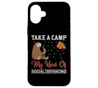 Sloth Take A Camp My Kind of Social Distancing Camping Gift Case for iPhone 16 Plus