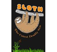 Sloth - The Cutest Deadly Sin: Funny Animal Lovers Journal Notebook, 6 x 9 Inches,120 Lined Writing Pages, Matte Finish