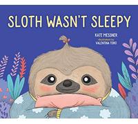 Sloth Wasn't Sleepy