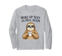 Sloth Woke Up Sexy As Hell Again Funny Coffee Long Sleeve T-Shirt