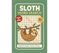 Sloth Word Search Puzzle Book: Word Searches With Clear and Easy to Read Words About Sloth Fun Facts, Body Features, Colors, Diet, Habitat, Behavior ... Time (Cute Animals Word Search Series)