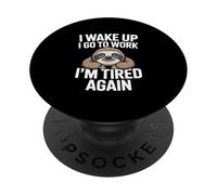 Sloth Work Meme I Wake Up I Go To Work I'm Tired Again PopSockets Adhesive PopGrip