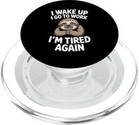 Sloth Work Meme I Wake Up I Go To Work I'm Tired Again PopSockets PopGrip for MagSafe