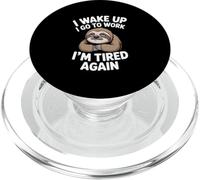 Sloth Work Meme I Wake Up I Go To Work I'm Tired Again PopSockets PopGrip for MagSafe