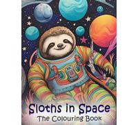 Sloths in Space: The Colouring Book
