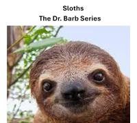 Sloths: The Dr. Barb Series