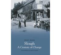 Slough: A Century of Change