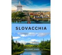 SLOVACCHIA GUIDA DI VIAGGIO 2025: La tua guida definitiva per esplorare la cultura, la natura e le gemme nascoste della Slovacchia