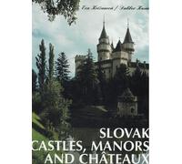 Slovak Castles, Manors and Châteaux