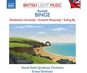 Slovak Rso/Tomlinson - Ronald Binge: British Light Music Vol. 2 - Elizabethan Serenade, Scottish Rhapsody, Sailing By
