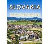 Slovakia: A Visual Travel Guide in 50 Capitvating Images (World Through the Lens: A Travel Photography Series)