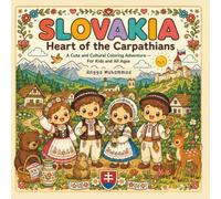 SLOVAKIA - Heart of the Carpathians: A Cute and Cultural Coloring Adventure Through Carpathian Mountains, Medieval Castles, Forest Wildlife, Folk ... Wonders of Slovakia - For Kids and All Ages