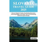 SLOVAKIA TRAVEL GUIDE 2025: Discover Majestic Castles, Breathtaking Mountains, Charming Villages, and Insider Tips for an Enchanting Central European Escape.