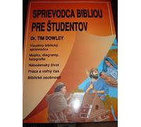 Slovakian The Student Bible Guide / Sprievodca Bibliou pre študentov / Slovak Language Edition / by Tim Dowley (Author), Richard Scott (Illustrator)