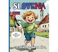 Slovenia Coloring Book For Kids: With Interesting Facts
