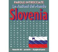 Slovenia - Parole Intrecciate: Passatempo senza schermo per relax e concentrazione (Parole Intrecciate - Le Nazioni del Mondo - Giochi educativi per ... e parole da ogni angolo del pianeta)