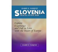 SLOVENIA TRAVEL GUIDE 2026: Explore & Experience and Fall in Love with the Heart of Europe