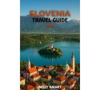 Slovenia Travel Guide 2026: From Ljubljana to Lake Bled, Unlock 25 Must-See Places and Travel Like a Local (includes a map)