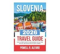 SLOVENIA TRAVEL GUIDE 2026 (Your Ultimate World Travel Guides)