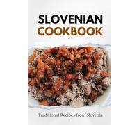 Slovenian Cookbook: Traditional Recipes from Slovenia (Balkan food)