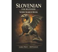 Slovenian for Beginners Word Search Book: Learn Slovenian in a Large Print Book with 100 Puzzles and 2000 Unique Words on Slovenia Travel, Lake Bled Slovenia, and Slovenian Language