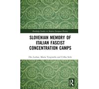 Slovenian Memory of Italian Fascist Concentration Camps