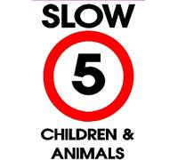 SLOW 5mph CHILDREN AND ANIMALS All Weather Waterproof Plastic 297x210mm x 3mm Thickness (approx12 x 8inches)[SIGNS]