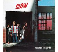 Slow - Against The Glass [VINYL]