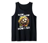 Slow and Glow That`s How i go | Funny Sloth chill Vibes Tank Top