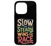 Slow and Steady Wins the Race Motivational Quote Case for iPhone 13 Pro