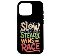 Slow and Steady Wins the Race Motivational Quote Case for iPhone 16 Pro
