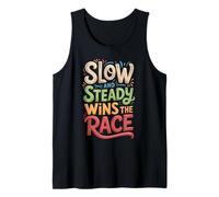Slow and Steady Wins The Race Motivational Quote Tank Top