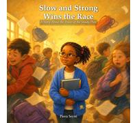 Slow and Strong Wins the Race: A Story About the Power of the Steady Plan (Pawa Seyni Bedtime & Wisdom)