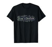 Slow Attention Mindfulness Mental Health Gentle Calm Quote T-Shirt