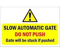 Slow automatic gate, do not push - 1mm flexible Plastic sign (600mm x 400mm)