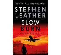 Slow Burn: The 17th Spider Shepherd Thriller (The Spider Shepherd Thrillers)