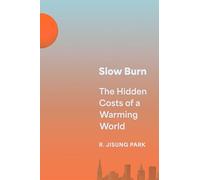 Slow Burn: The Hidden Costs of a Warming World – Princeton University Press